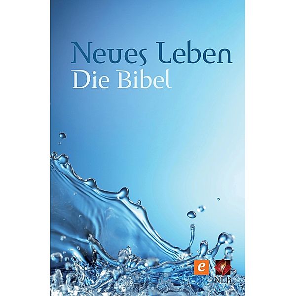 Neues Leben. Die Bibel - Altes und Neues Testament