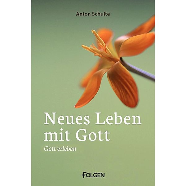 Neues Leben mit Gott, Anton Schulte