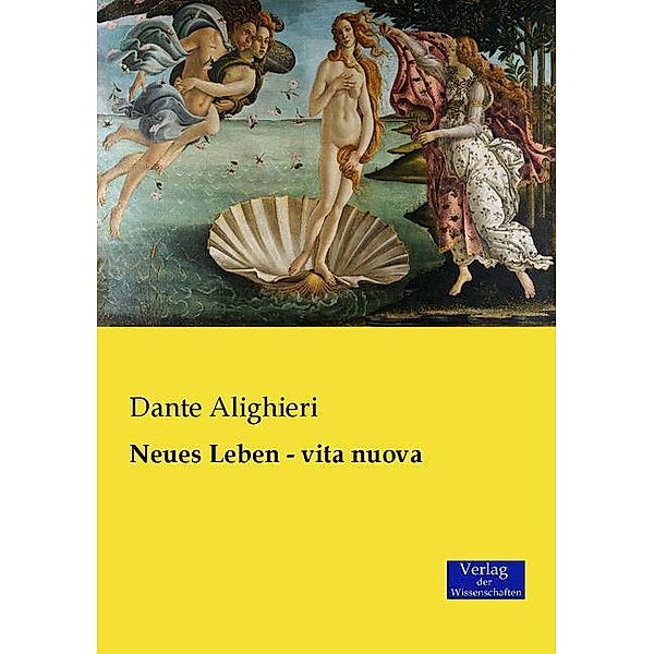 Neues Leben - vita nuova, Dante Alighieri