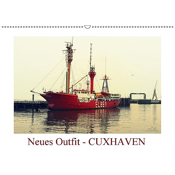 Neues Outfit - CUXHAVEN (Wandkalender 2018 DIN A2 quer), Ulrike Adam