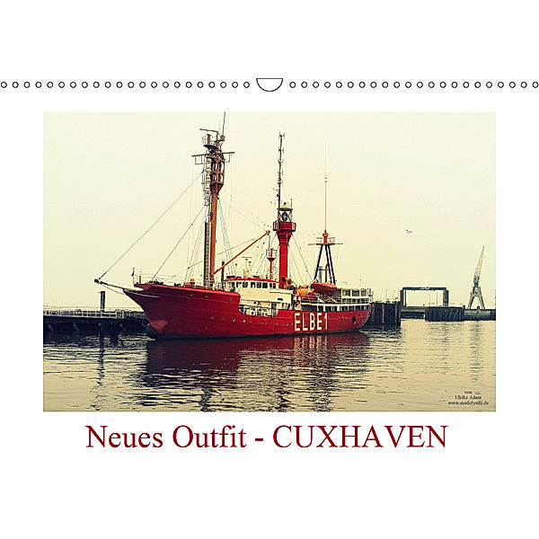 Neues Outfit - CUXHAVEN (Wandkalender 2019 DIN A3 quer), Ulrike Adam