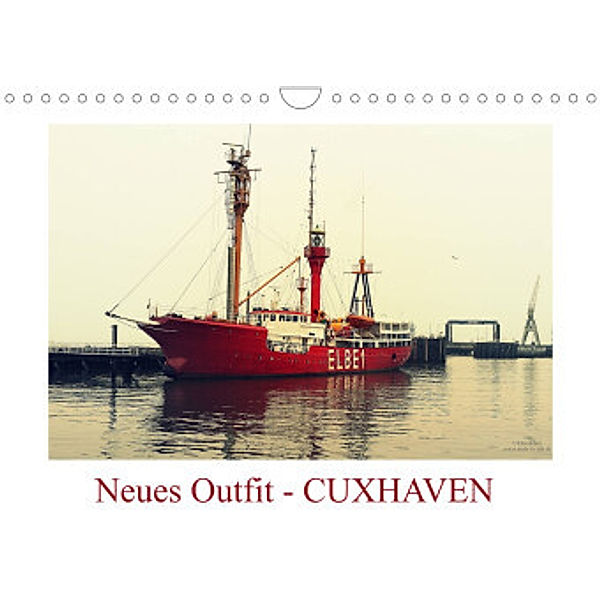 Neues Outfit - CUXHAVEN (Wandkalender 2022 DIN A4 quer), Ulrike Adam