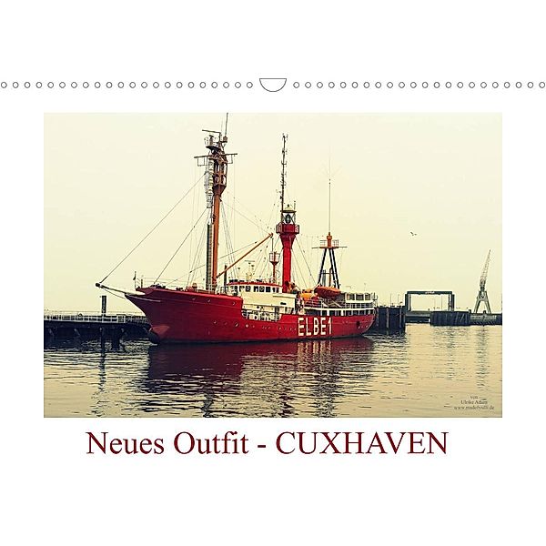 Neues Outfit - CUXHAVEN (Wandkalender 2023 DIN A3 quer), Ulrike Adam