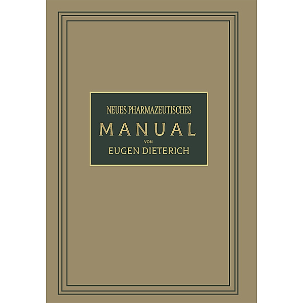 Neues Pharmazeutisches Manual, 2 Tle., Eugen Dieterich