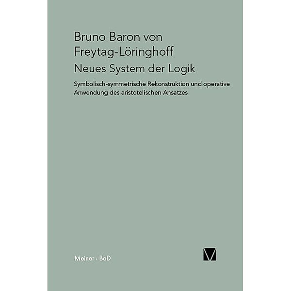 Neues System der Logik / Paradeigmata Bd.5, Bruno Baron von Freytag-Löringhoff
