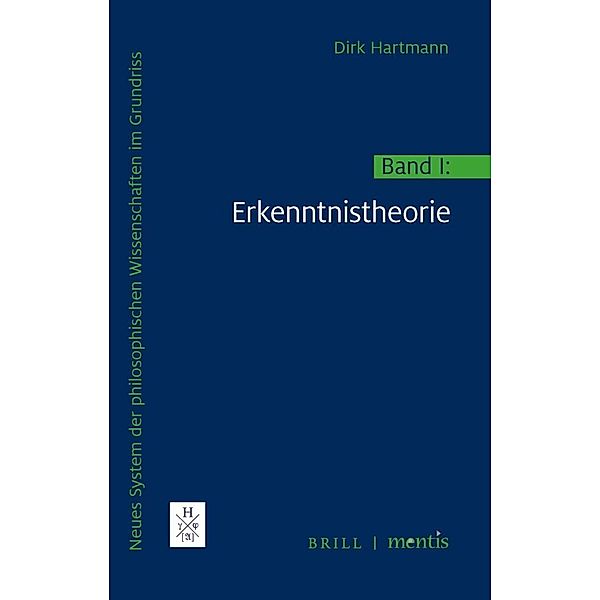Neues System der philosophischen Wissenschaften im Grundriss.Bd.1, Dirk Hartmann