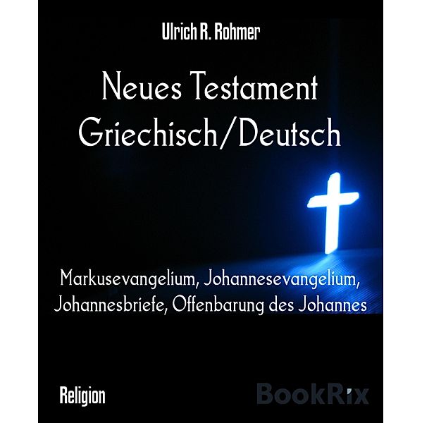Neues Testament Griechisch/Deutsch, Ulrich R. Rohmer