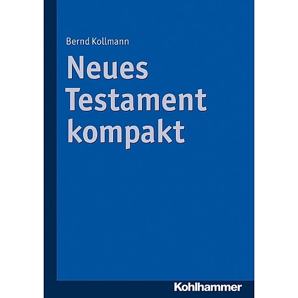 Neues Testament kompakt, Bernd Kollmann