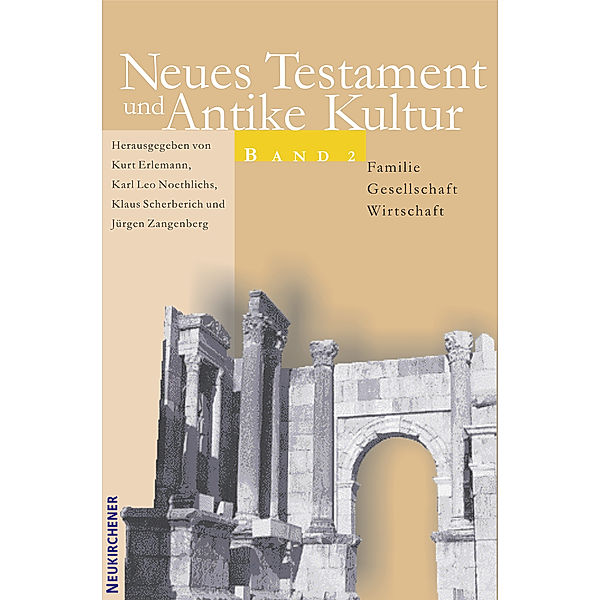 Neues Testament und Antike Kultur: Bd.2 Familie, Gesellschaft, Wirtschaft