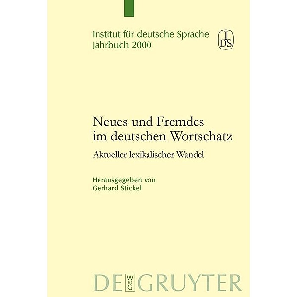 Neues und Fremdes im deutschen Wortschatz / Jahrbuch des Instituts für Deutsche Sprache