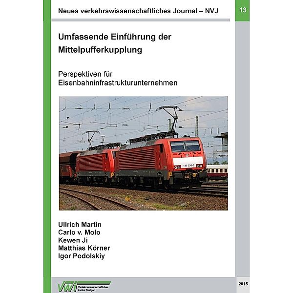 Neues verkehrswissenschaftliches Journal - Ausgabe 13, Martin Ullrich, Carlo von Molo, Kewen Ji, Matthias Körner, Igor Podolskiy