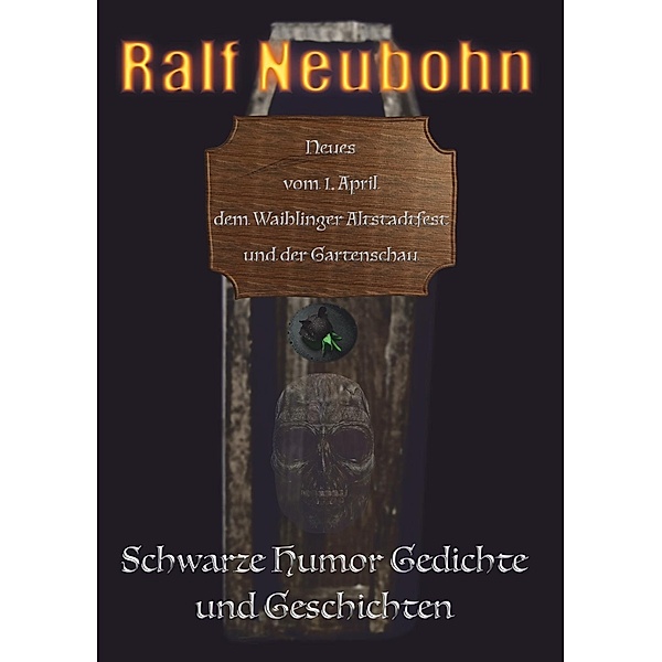 Neues vom 1. April, dem Waiblinger Altstadtfest und der Gartenschau, Ralf Neubohn