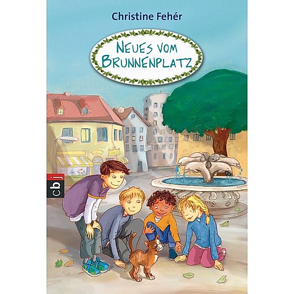 Neues vom Brunnenplatz / Die Brunnenplatz-Reihe Bd.2, Christine Fehér