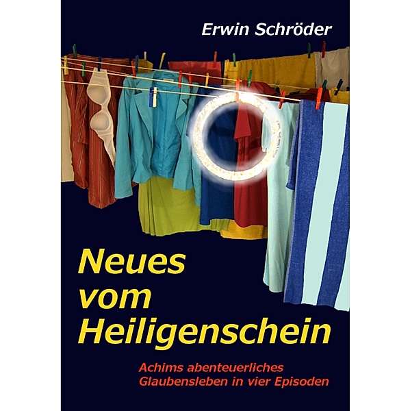 Neues vom Heiligenschein, Erwin Schröder