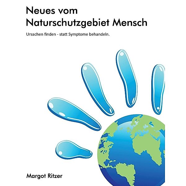 Neues vom Naturschutzgebiet Mensch, Margot Ritzer