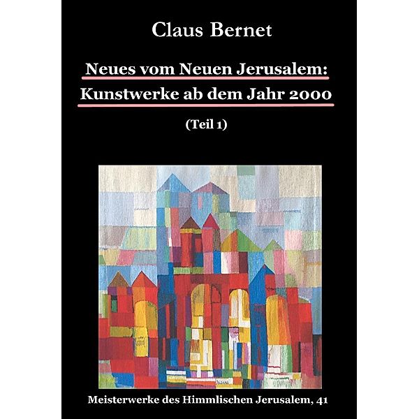 Neues vom Neuen Jerusalem: Kunstwerke ab dem Jahr 2000 (Teil 1), Claus Bernet