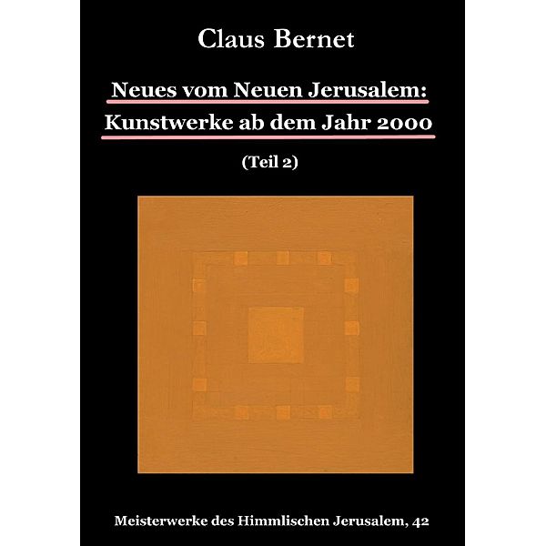 Neues vom Neuen Jerusalem: Kunstwerke ab dem Jahr 2000 (Teil 2), Claus Bernet