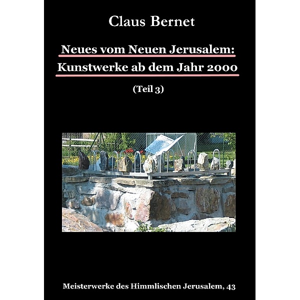 Neues vom Neuen Jerusalem: Kunstwerke ab dem Jahr 2000 (Teil 3), Claus Bernet