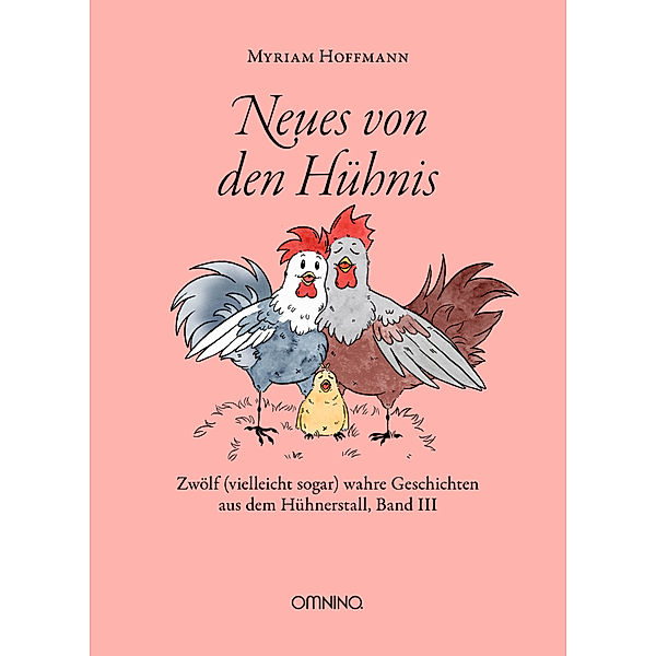 Neues von den Hühnis, Myriam Hoffmann