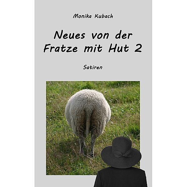 Neues von der Fratze mit Hut 2, Monika Kubach