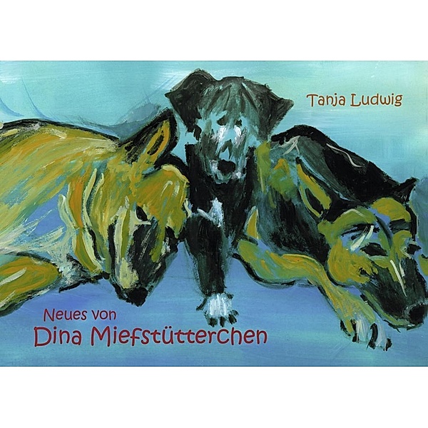Neues von Dina Miefstütterchen, Tanja Ludwig