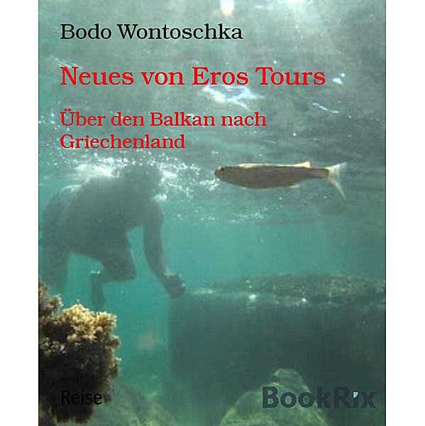 Neues von Eros Tours, Bodo Wontoschka