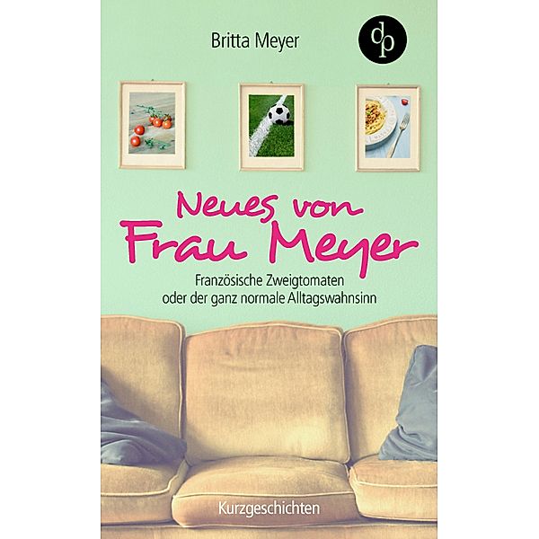 Neues von Frau Meyer, Britta Meyer