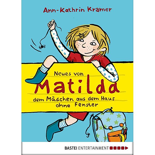 Neues von Matilda, dem Mädchen aus dem Haus ohne Fenster / baumhaus digital ebook, Ann-Kathrin Kramer