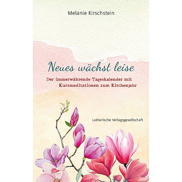 Neues wächst leise, Melanie Kirschstein