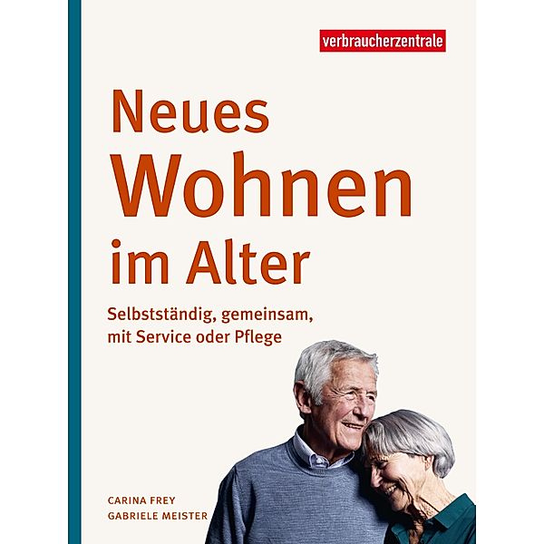 Neues Wohnen im Alter, Carina Frey, Gabriele Meister