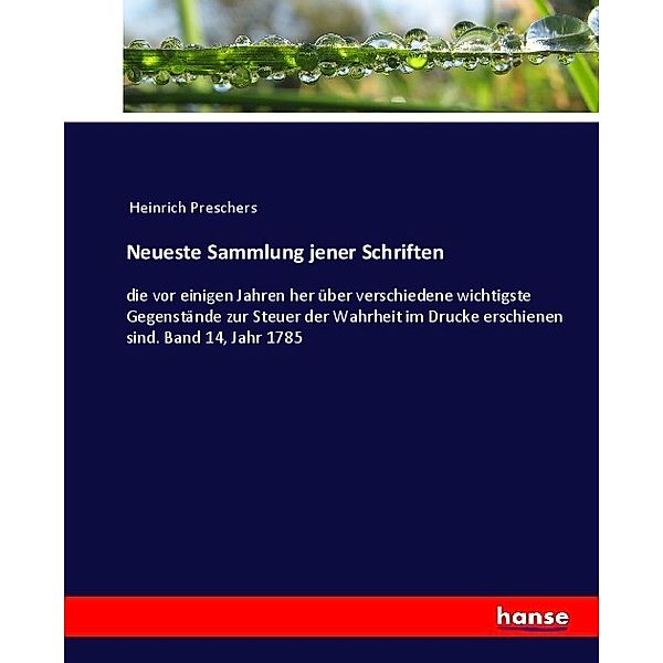 Neueste Sammlung jener Schriften, Heinrich Preschers