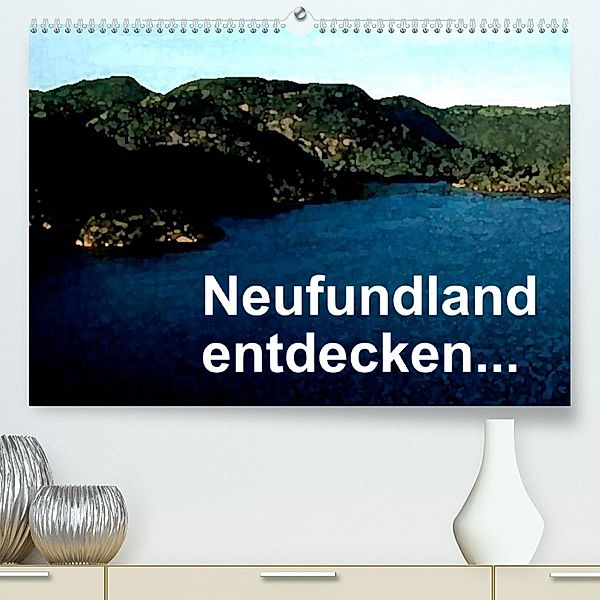 Neufundland entdecken (Premium, hochwertiger DIN A2 Wandkalender 2023, Kunstdruck in Hochglanz), Friederike Küster