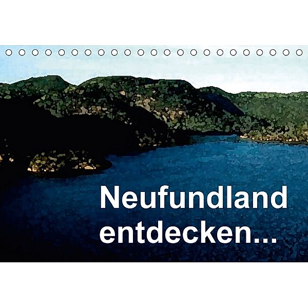 Neufundland entdecken (Tischkalender 2018 DIN A5 quer), Friederike Küster