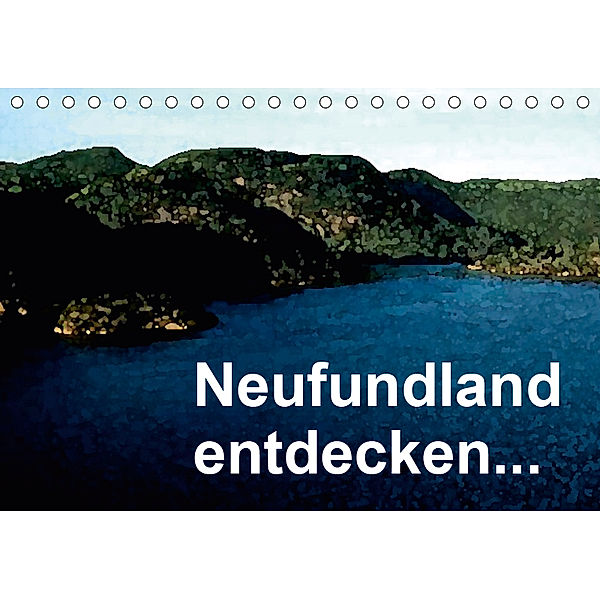 Neufundland entdecken (Tischkalender 2019 DIN A5 quer), Friederike Küster