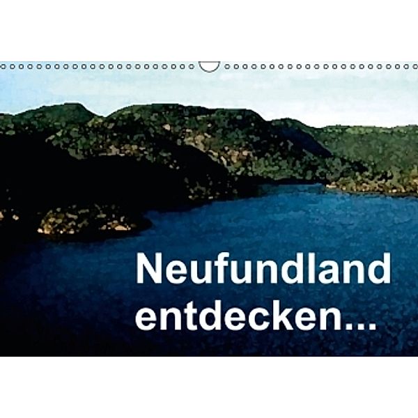 Neufundland entdecken (Wandkalender 2015 DIN A3 quer), Friederike Küster