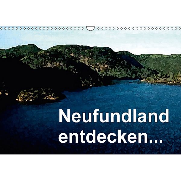 Neufundland entdecken (Wandkalender 2018 DIN A3 quer), Friederike Küster