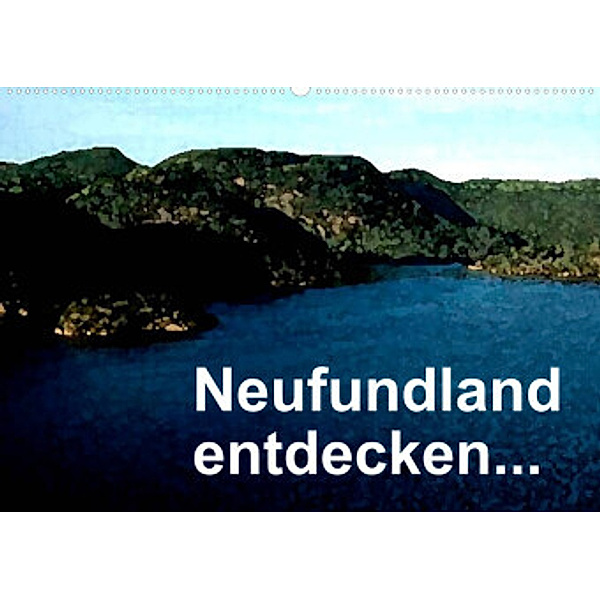 Neufundland entdecken (Wandkalender 2022 DIN A2 quer), Friederike Küster