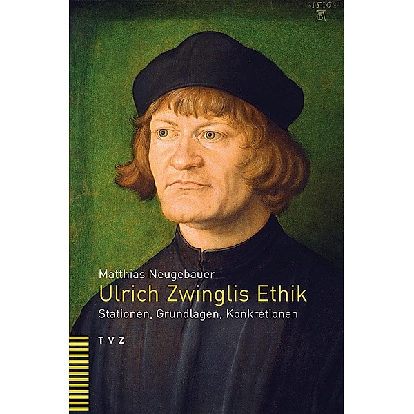 Neugebauer, M: Ulrich Zwinglis Ethik, Matthias Neugebauer