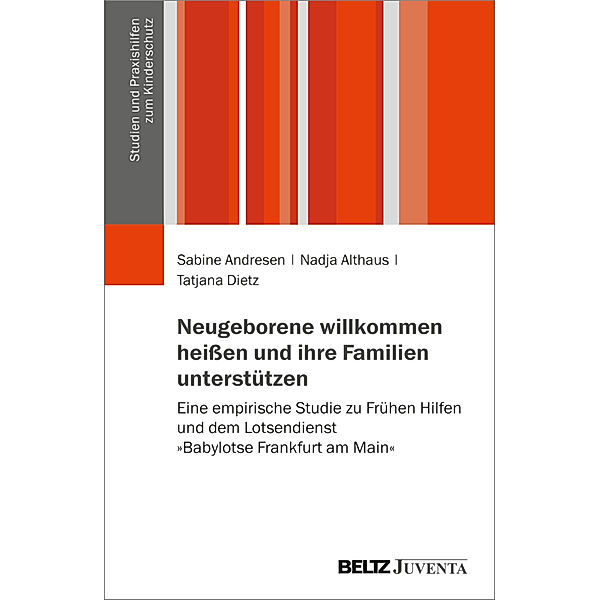 Neugeborene willkommen heissen und ihre Familien unterstützen, Sabine Andresen, Nadja Althaus, Tatjana Dietz