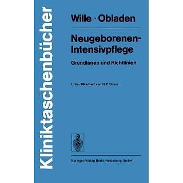 Neugeborenen-Intensivpflege / Kliniktaschenbücher, L. Wille, M. Obladen