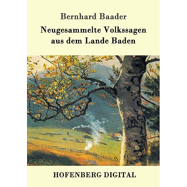 Neugesammelte Volkssagen aus dem Lande Baden, Bernhard Baader