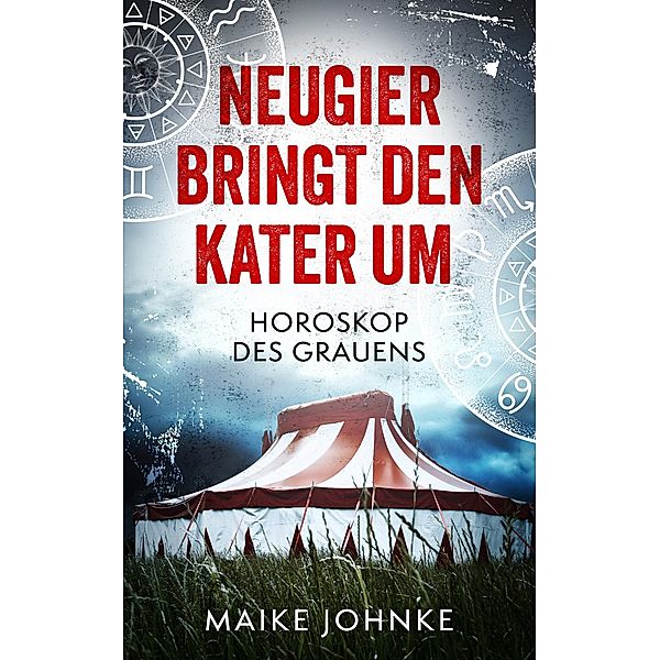 Neugier bringt den Kater um: Horoskop des Grauens, Maike Johnke