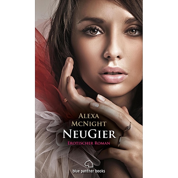 NeuGier | Erotischer Roman / Erotik Romane, Alexa McNight