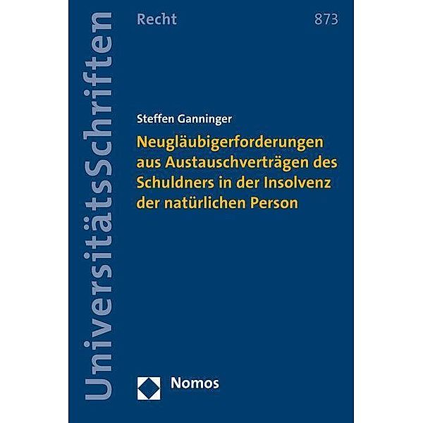 Neugläubigerforderungen aus Austauschverträgen des Schuldners in der Insolvenz der natürlichen Person, Steffen Ganninger