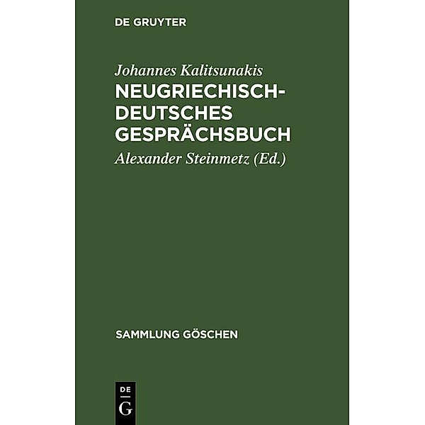 Neugriechisch-Deutsches Gesprächsbuch / Sammlung Göschen Bd.587, Johannes Kalitsunakis