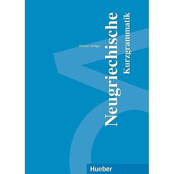 Neugriechische Kurzgrammatik, Wilhelm Metger