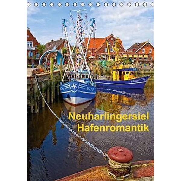 Neuharlingersiel Hafenromantik / Planer (Tischkalender 2015 DIN A5 hoch), Olaf Friedrich