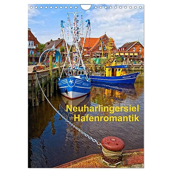 Neuharlingersiel Hafenromantik / Planer (Wandkalender 2024 DIN A4 hoch), CALVENDO Monatskalender, Olaf Friedrich