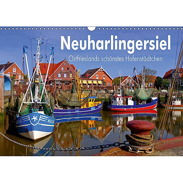 Neuharlingersiel - Ostfrieslands schönstes Hafenstädtchen (Wandkalender 2019 DIN A3 quer), LianeM