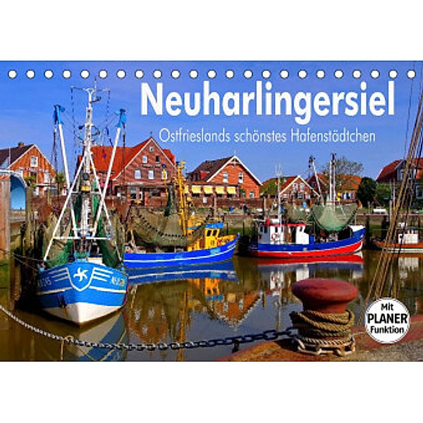 Neuharlingersiel - Ostfrieslands schönstes Hafenstädtchen (Tischkalender 2022 DIN A5 quer), LianeM